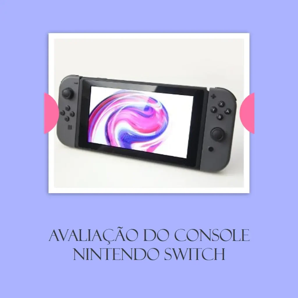 Console Nintendo Switch OLED - Características e Avaliação