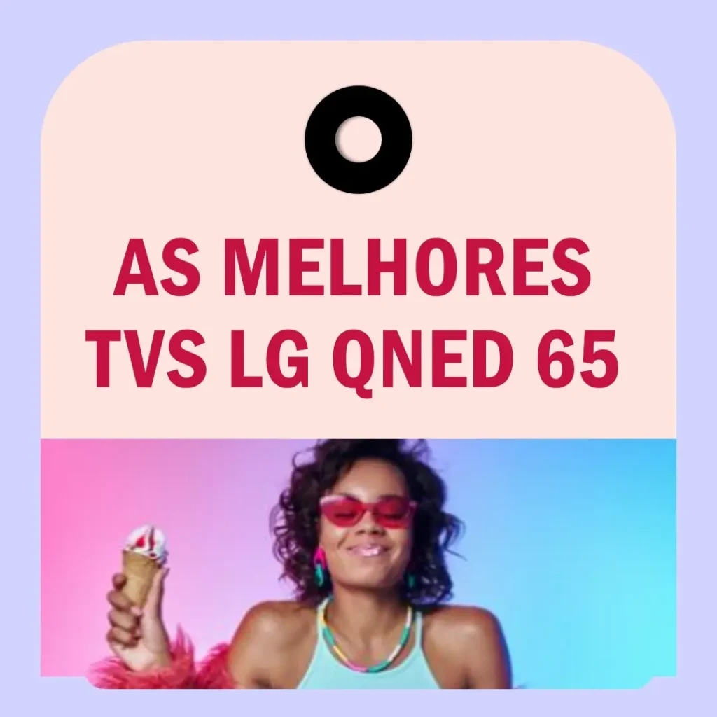 Top 5 Opções de  TV LG QNED 65