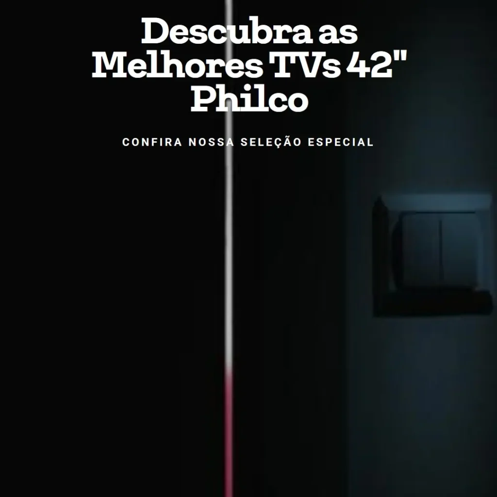 As 5 Melhores Opções de  TV 42 polegadas Philco