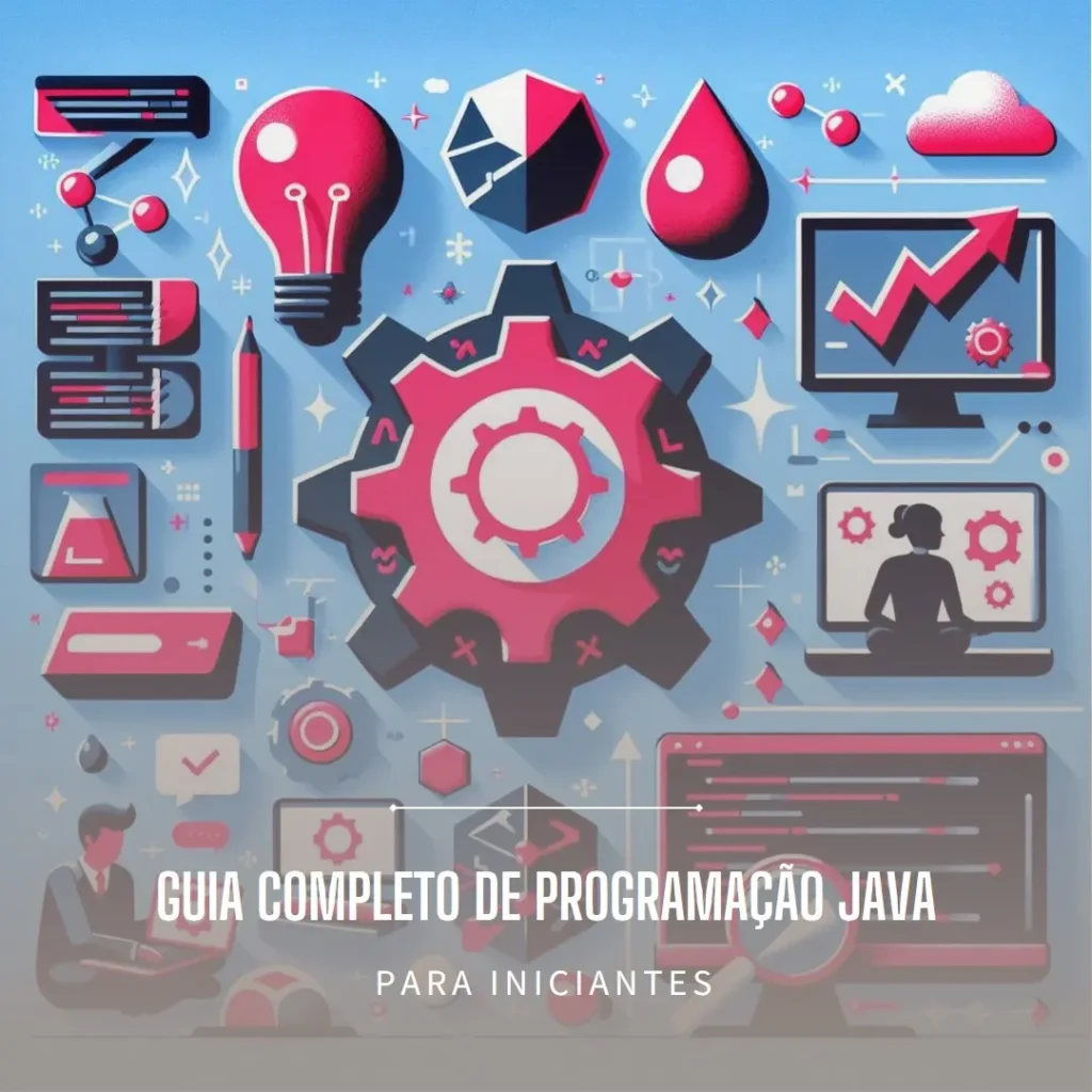 Programação Java para iniciantes: guia completo