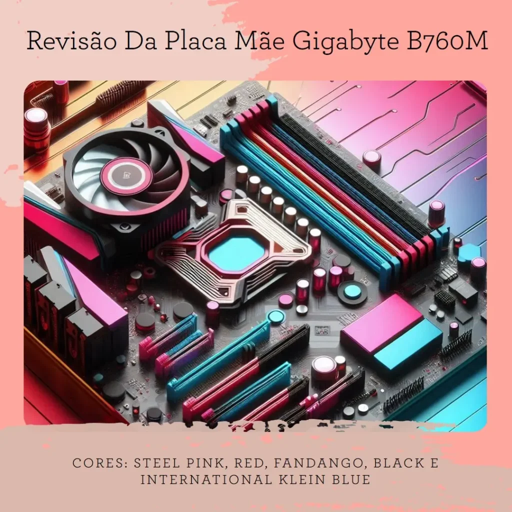 Placa Mãe Gigabyte B760M AORUS ELITE X AX WIFI – Performance e Design