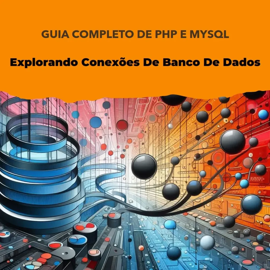 Conexões de banco de dados PHP MySQL: Guia Completo