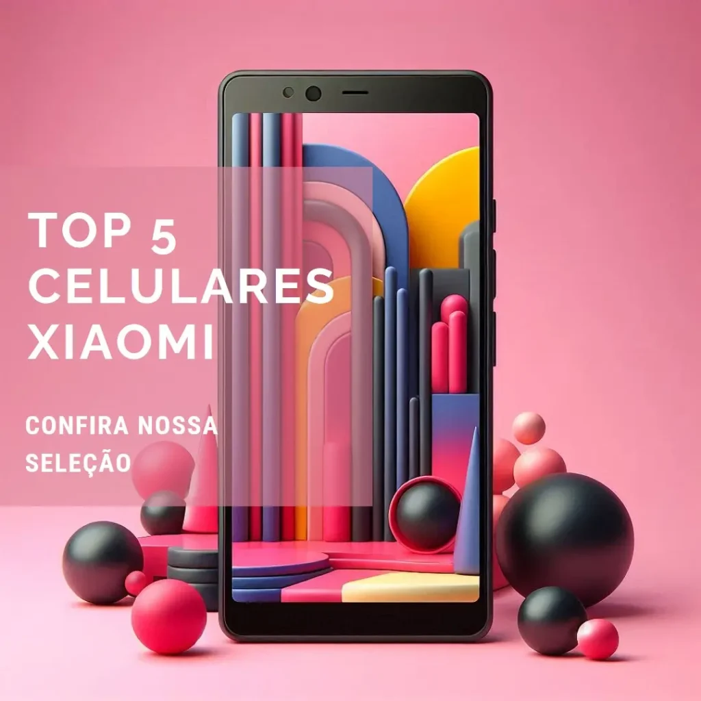 Lista de 5 Melhores:  celular Xiaomi Redmi