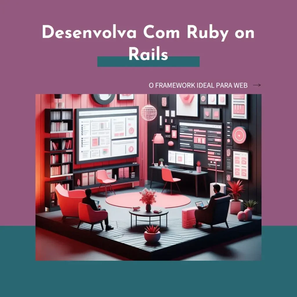 Ruby on Rails: O Framework Ideal para Desenvolvimento Web