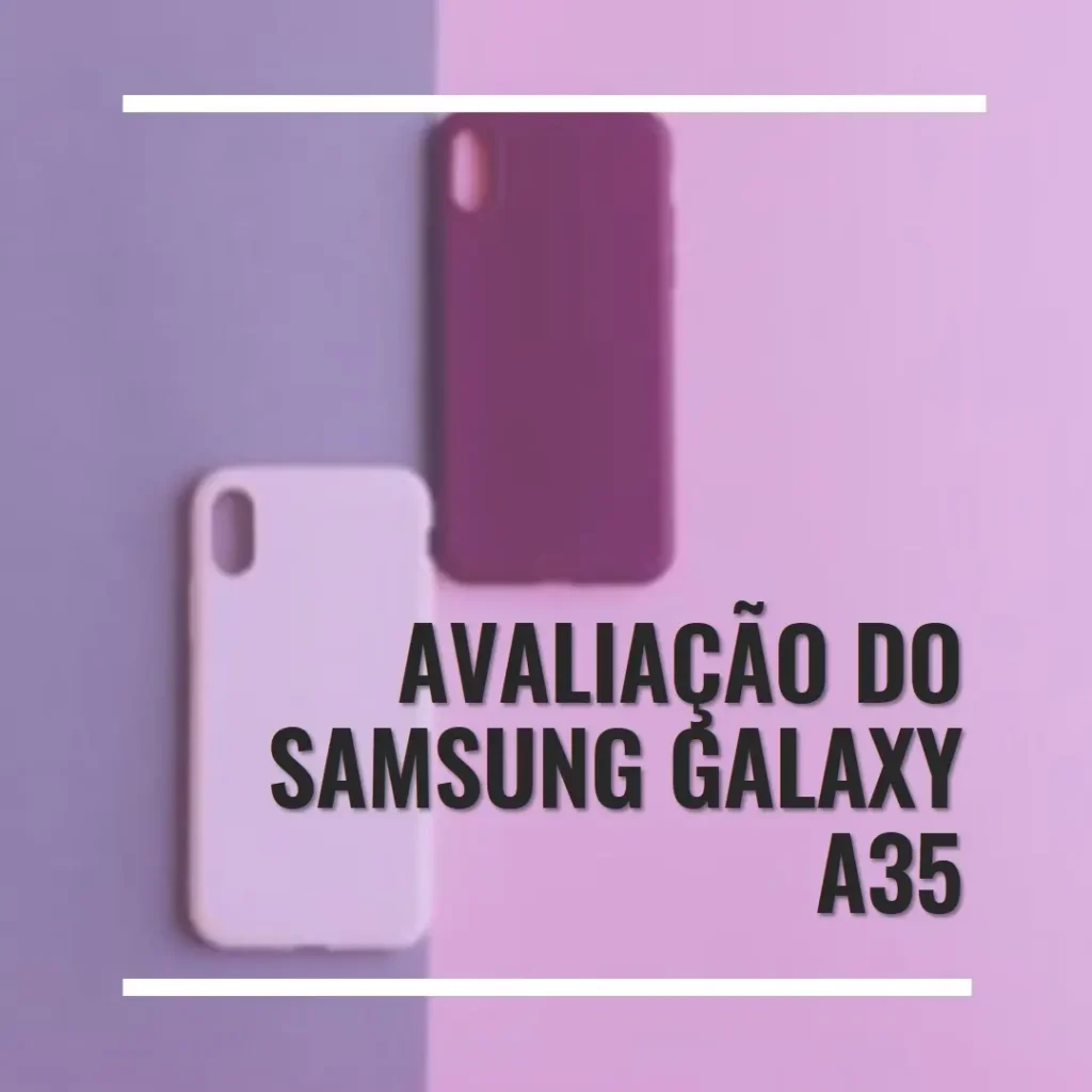 Samsung Galaxy A35 5G: Câmera Tripla, Tela AMOLED e 256GB de Armazenamento