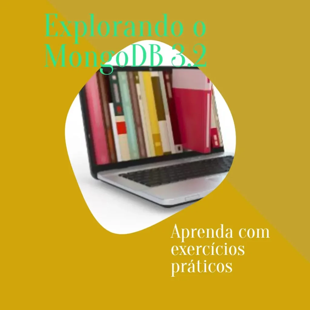 Fundamentos do MongoDB 3.2 para desenvolvedores - Aprenda com exercícios