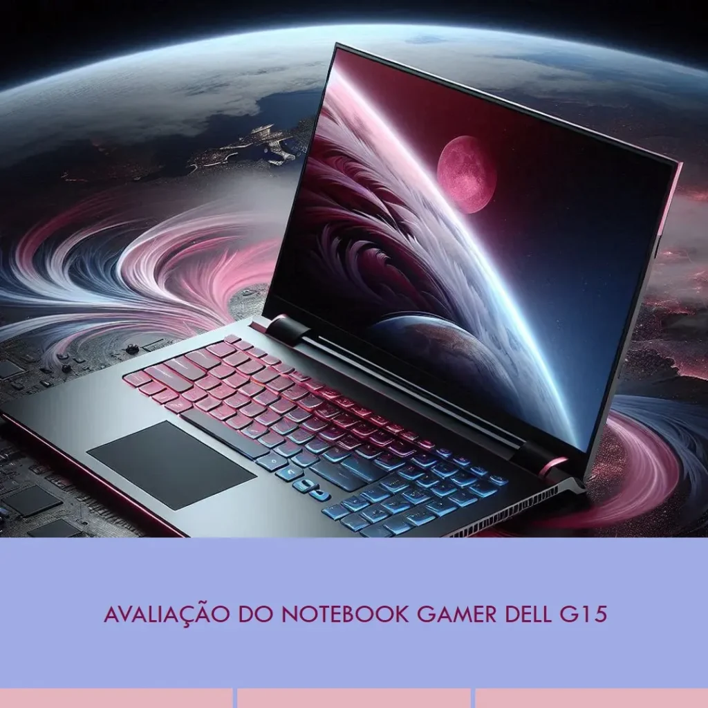 Notebook Gamer Dell G15-i1300-M30P: Alta Performance e Potência