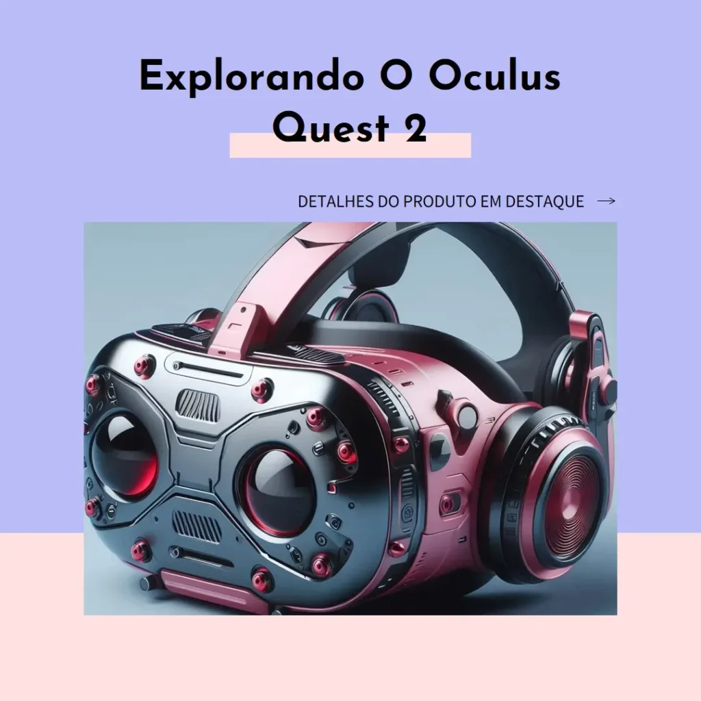 Oculus Quest 2 Advanced All-in-One: Experiência VR Imersiva