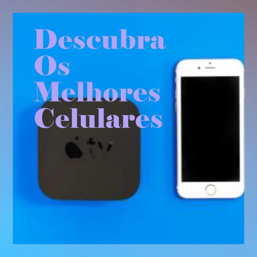 As 5 Melhores Opções de  Celular 256Gb