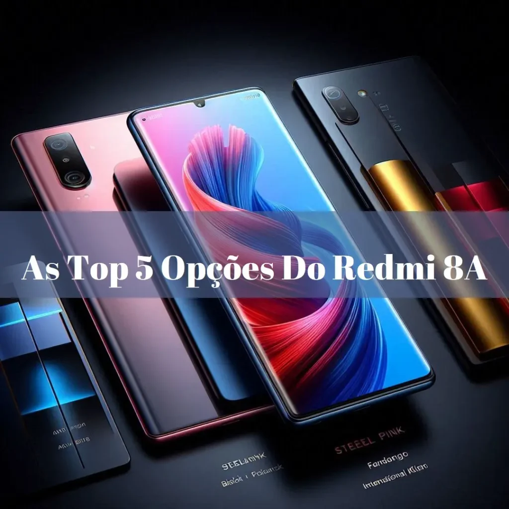 Top 5 Opções de  Redmi 8A