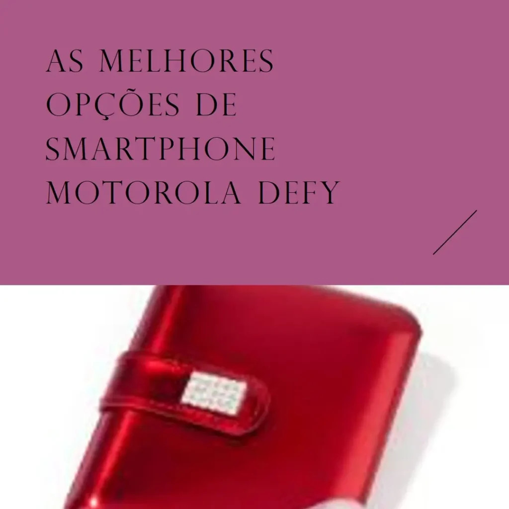 Top 5 Opções de  Smartphone Motorola Defy