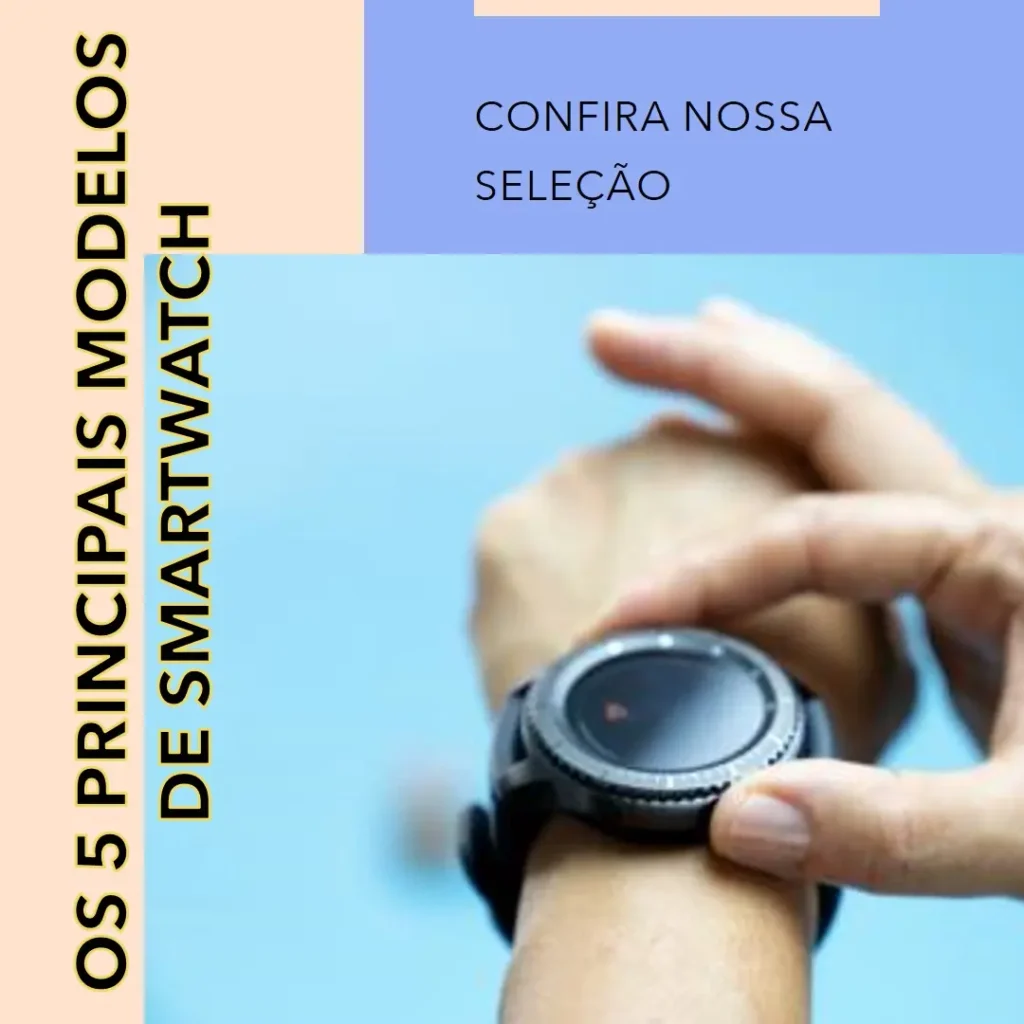 Top Cinco Modelos de  Relogios Smartwatch