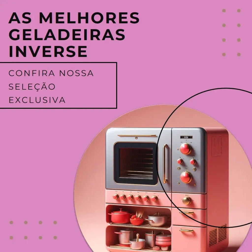 Top 5 Opções de  Geladeira Inverse 573 Litros Brastemp