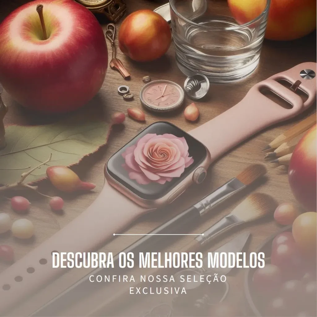 Cinco Melhores Modelos de  relogio Apple watch