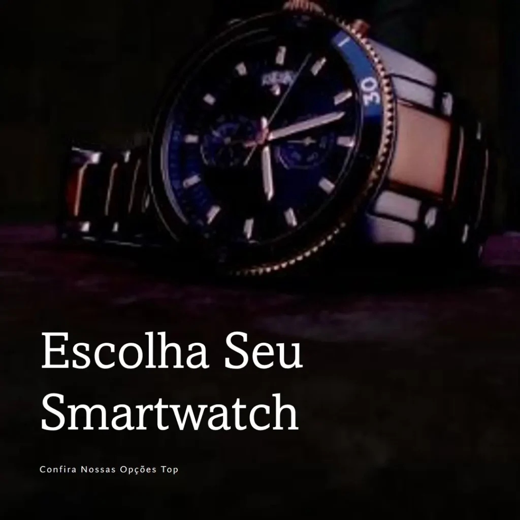 As 5 Melhores Opções de  Smartwatch Original