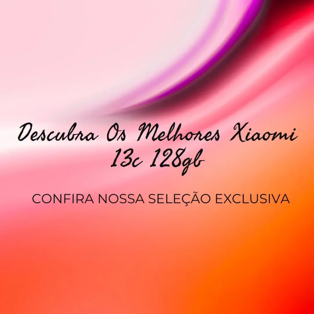 Melhores 5  Xiaomi 13c 128gb