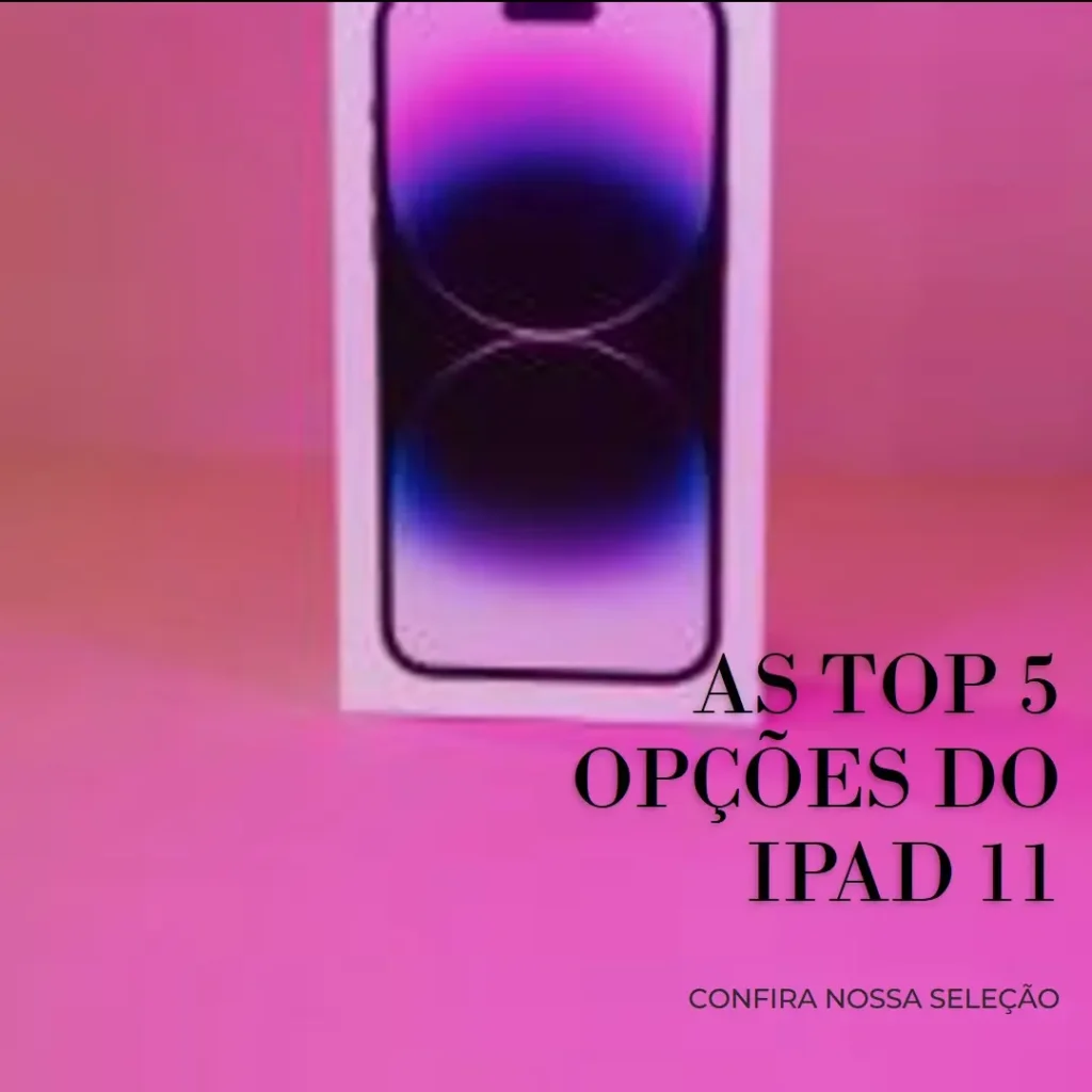 Top 5 Opções de  iPad 11