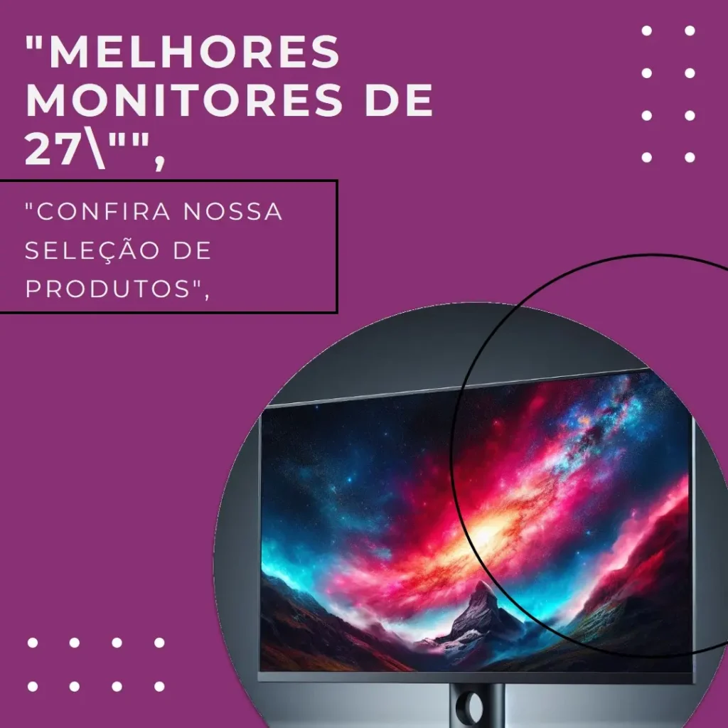 Melhores 5  Monitor 27 polegadas ips