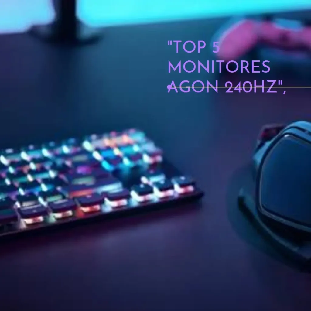 Top 5  monitor Agon 240hz 0.5ms