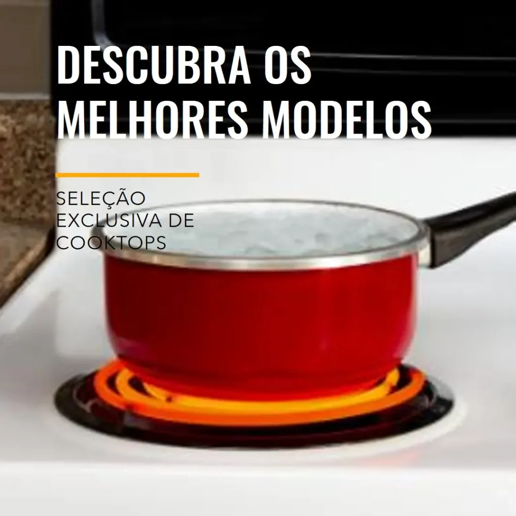 Cinco Principais Modelos de  cooktop da Brastemp