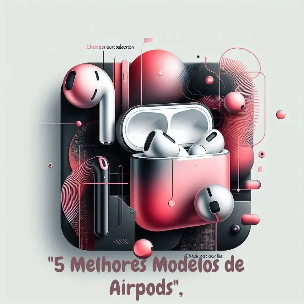 5 Melhores Modelos de  Airpods pro 4 geração