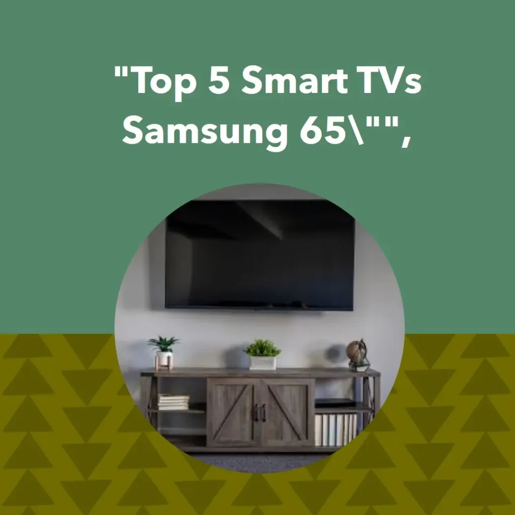 Top 5 Opções de  Smart TV 65 polegadas Samsung