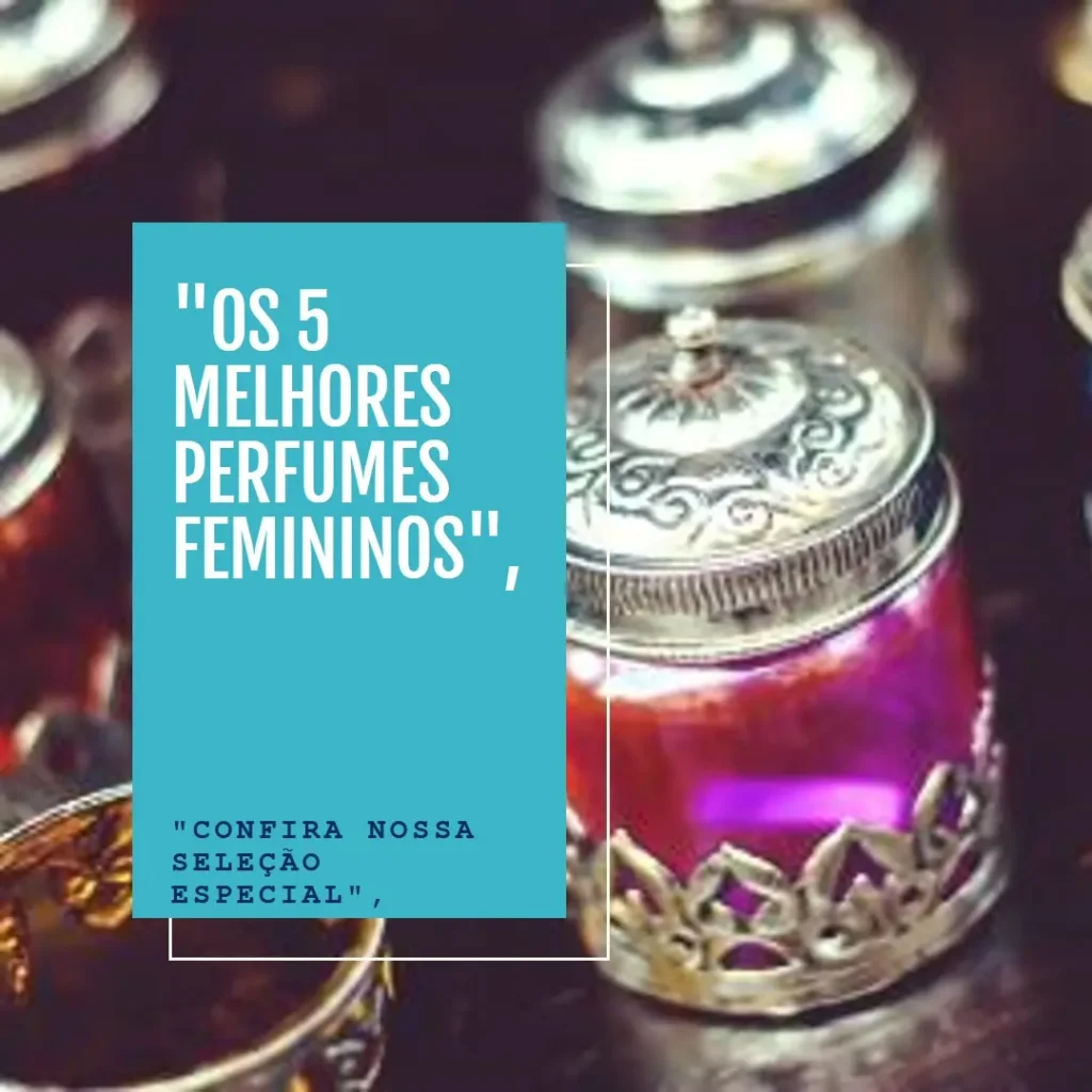 Os 5 Melhores Modelos de perfumes arabes femininos