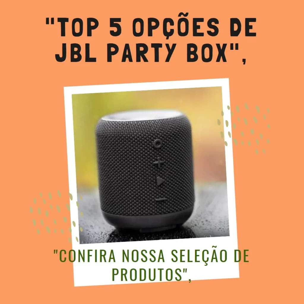 Top 5 Opções de  JBL party box