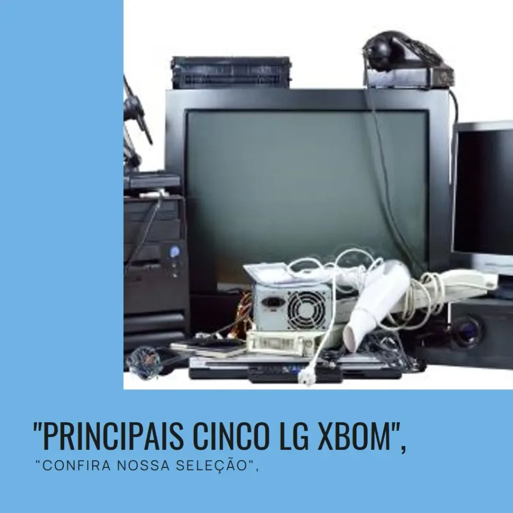 Principais Cinco  LG xbom