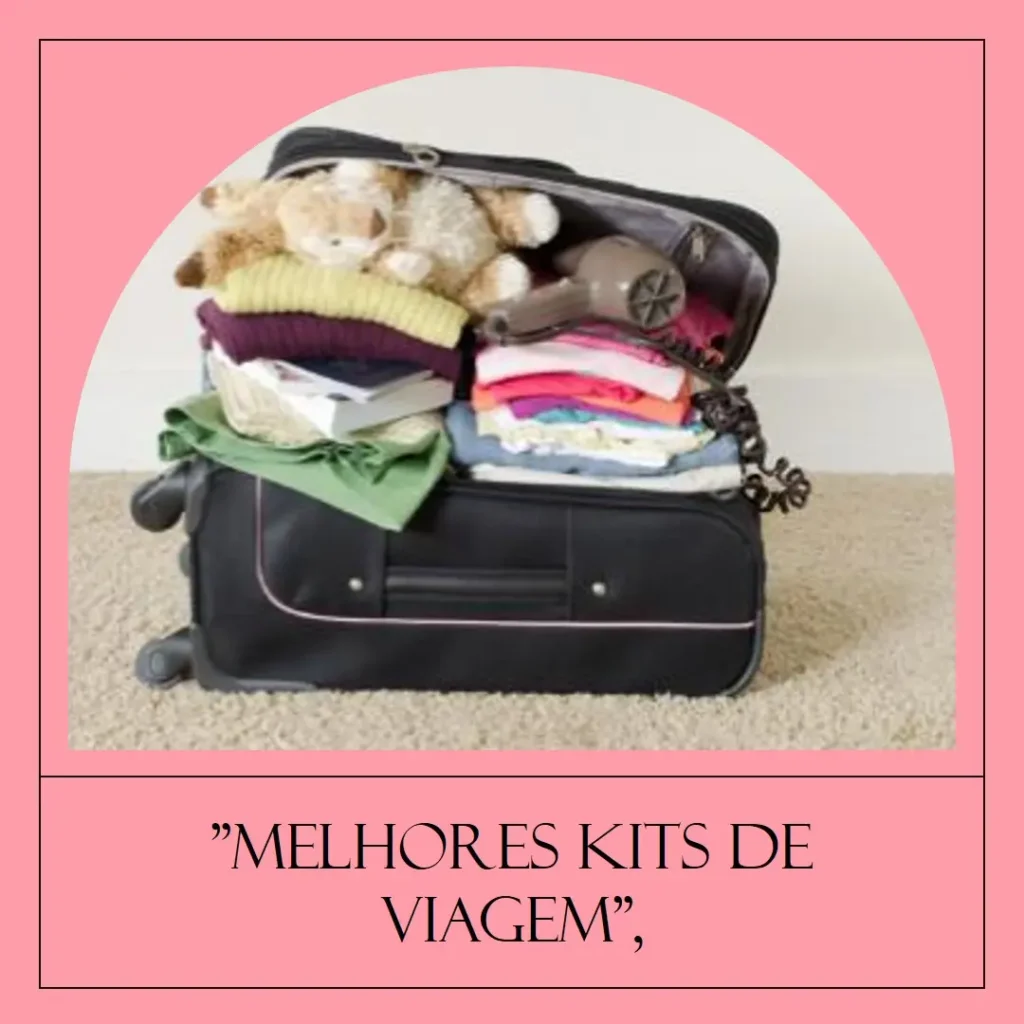 Lista de 5 Melhores:  kit mala de viagem