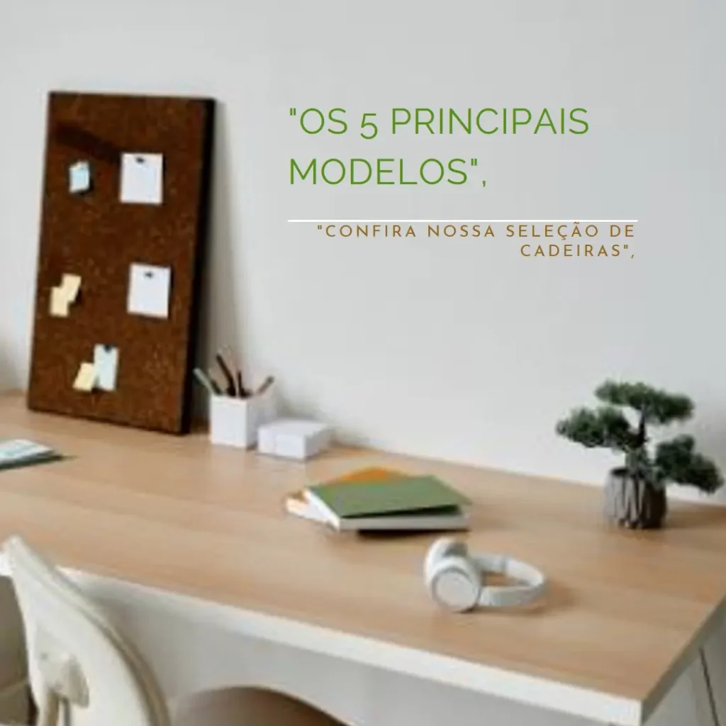 Os 5 Principais Modelos de  cadeira para escritório