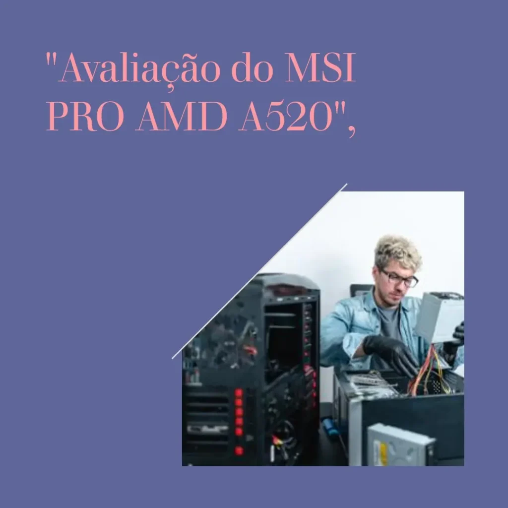 MSI PRO AMD A520 Micro ATX DDR4-SDRAM Placa-mãe