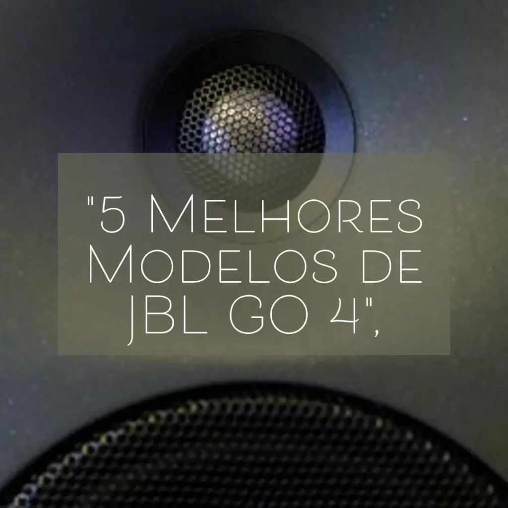 5 Melhores Modelos de  JBL GO 4 lançamento