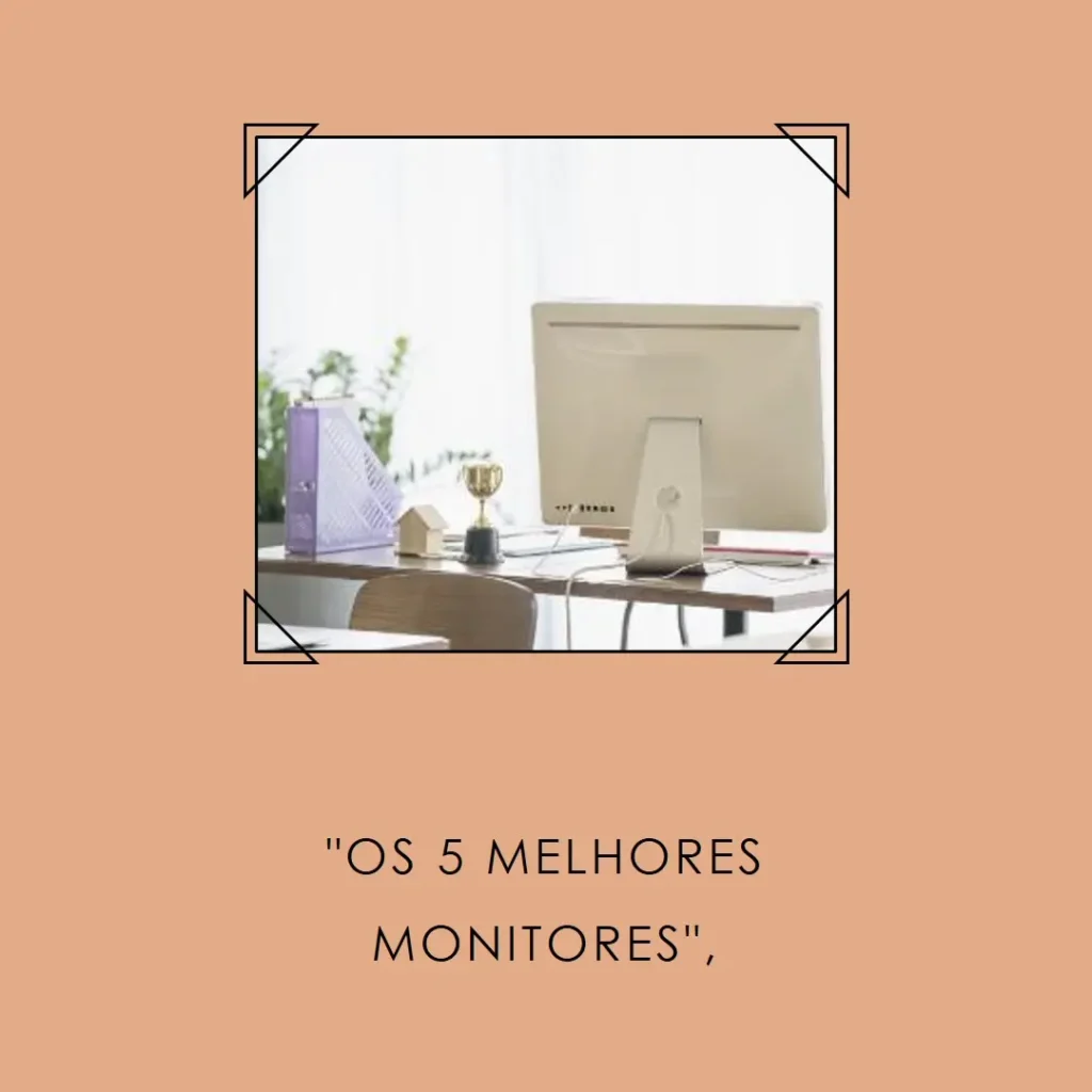 Os 5 Melhores Modelos de  monitor de 24 polegadas