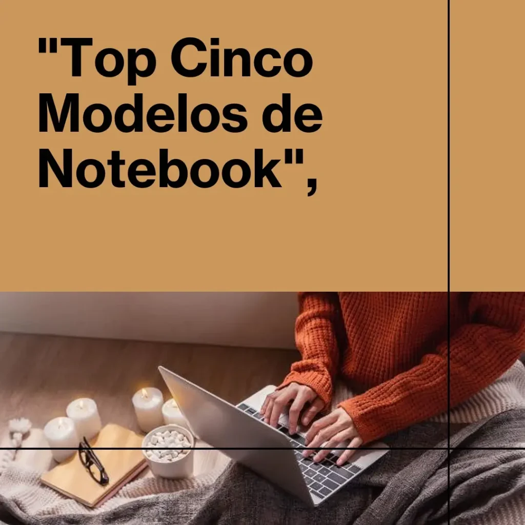 Top Cinco Modelos de notebook 512gb