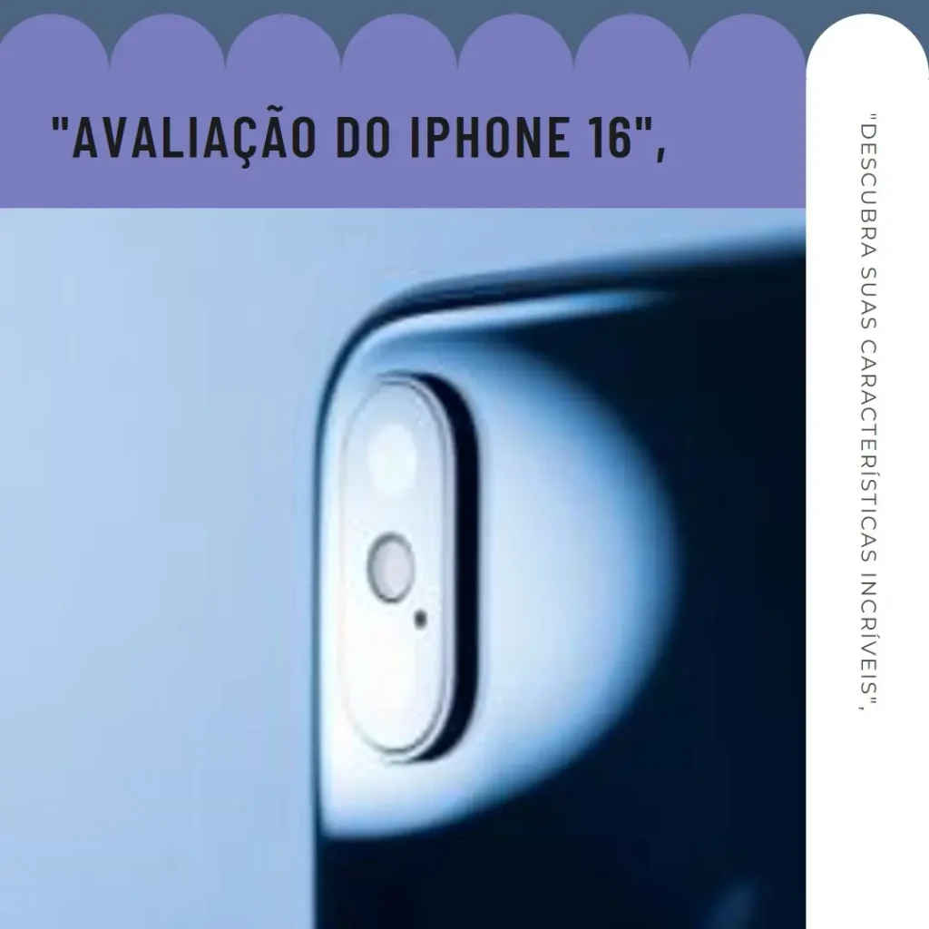 Apple iPhone 16 256 GB: Desempenho Avançado e Câmera Inovadora