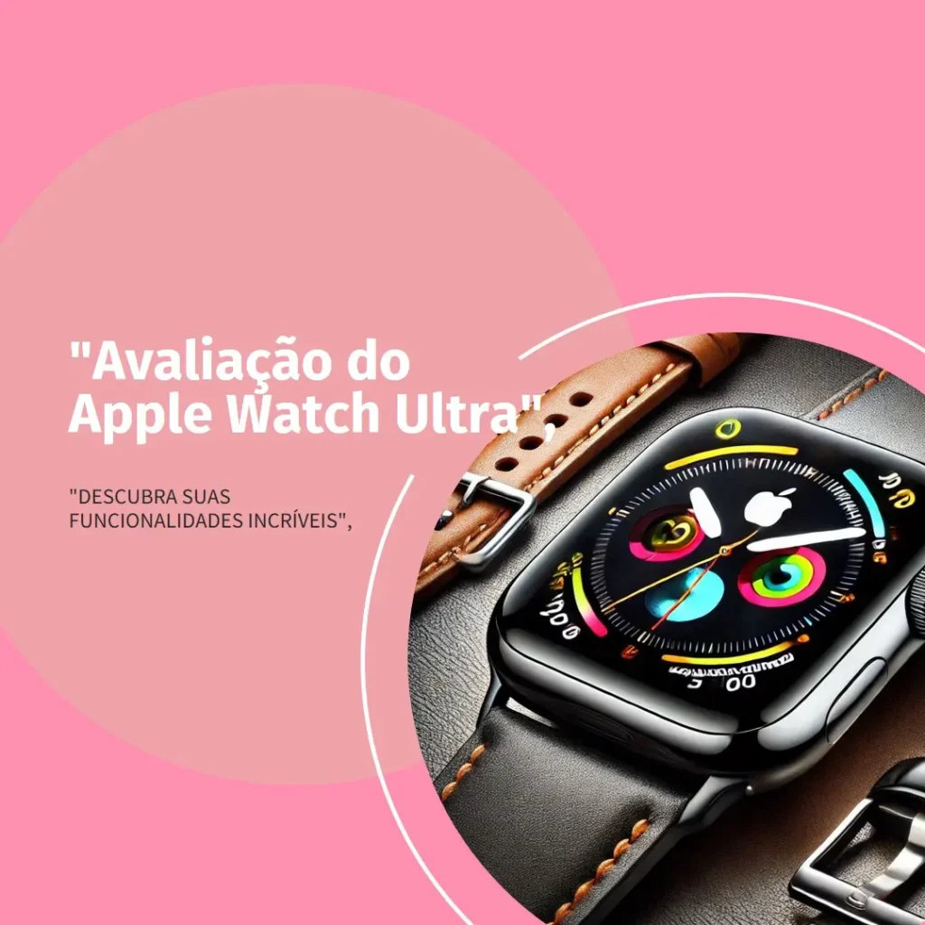 Apple Watch Ultra 2 GPS + Cellular: Caixa de Titânio e Tela Brilhante