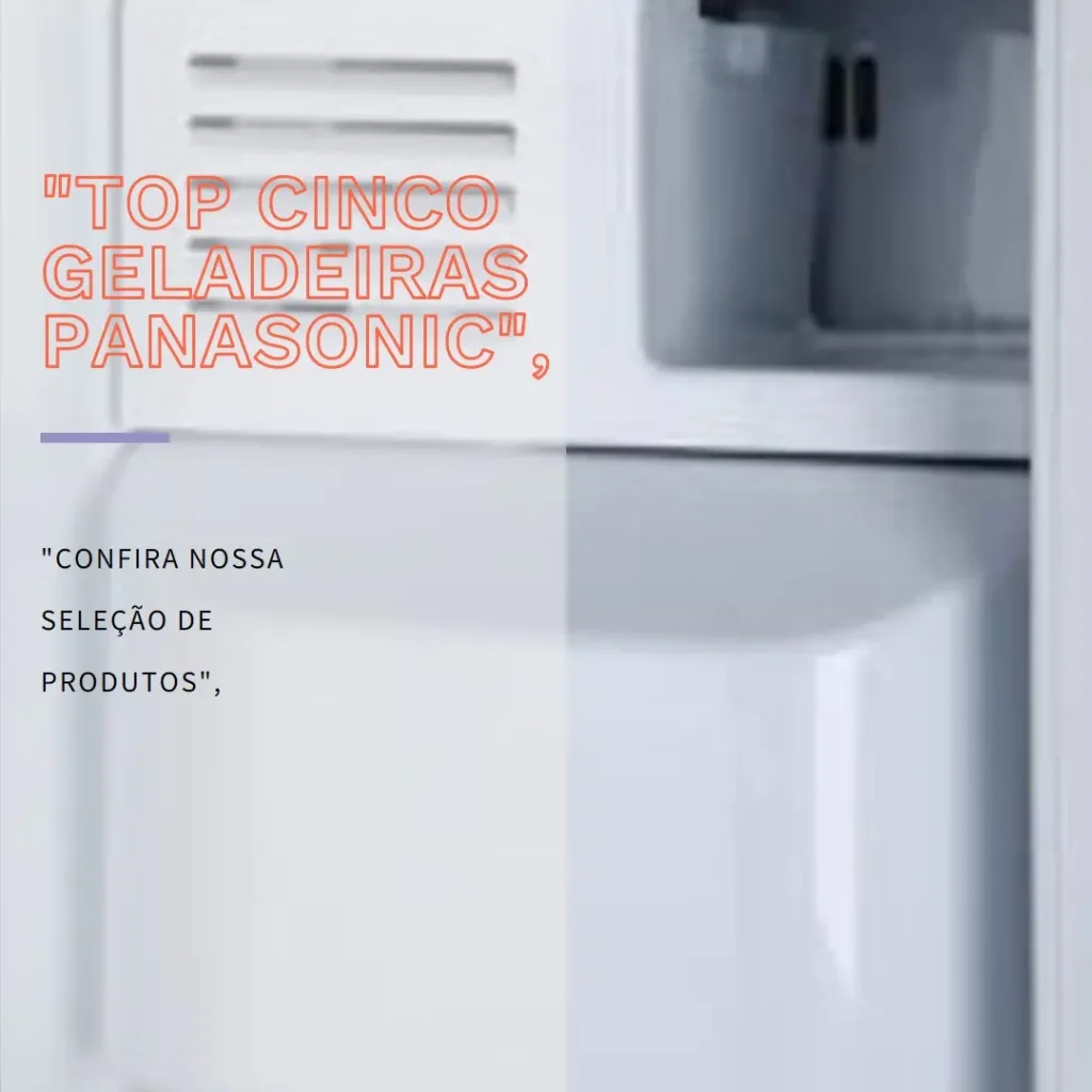 Top Cinco  geladeira panasonic