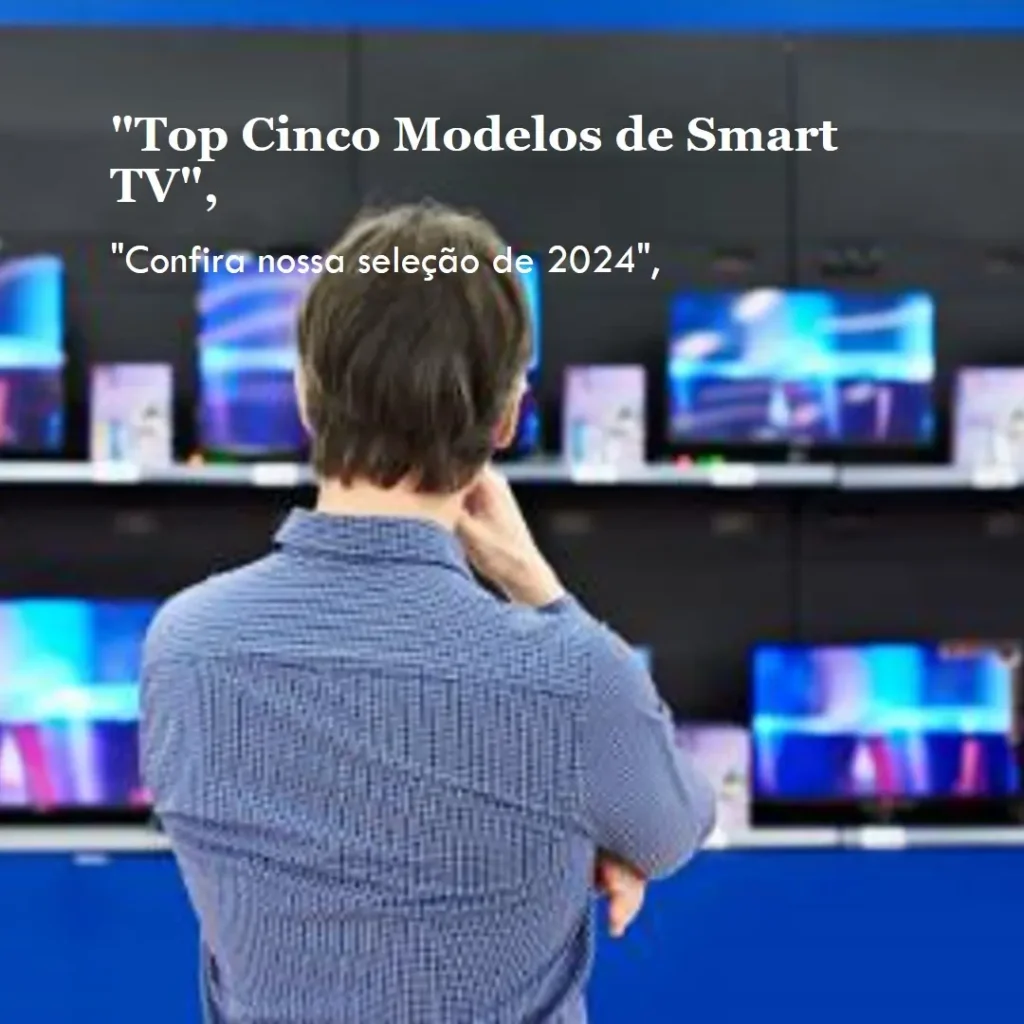 Top Cinco Modelos de  smart TV lg oled evo 4k c4 55 polegadas 2024