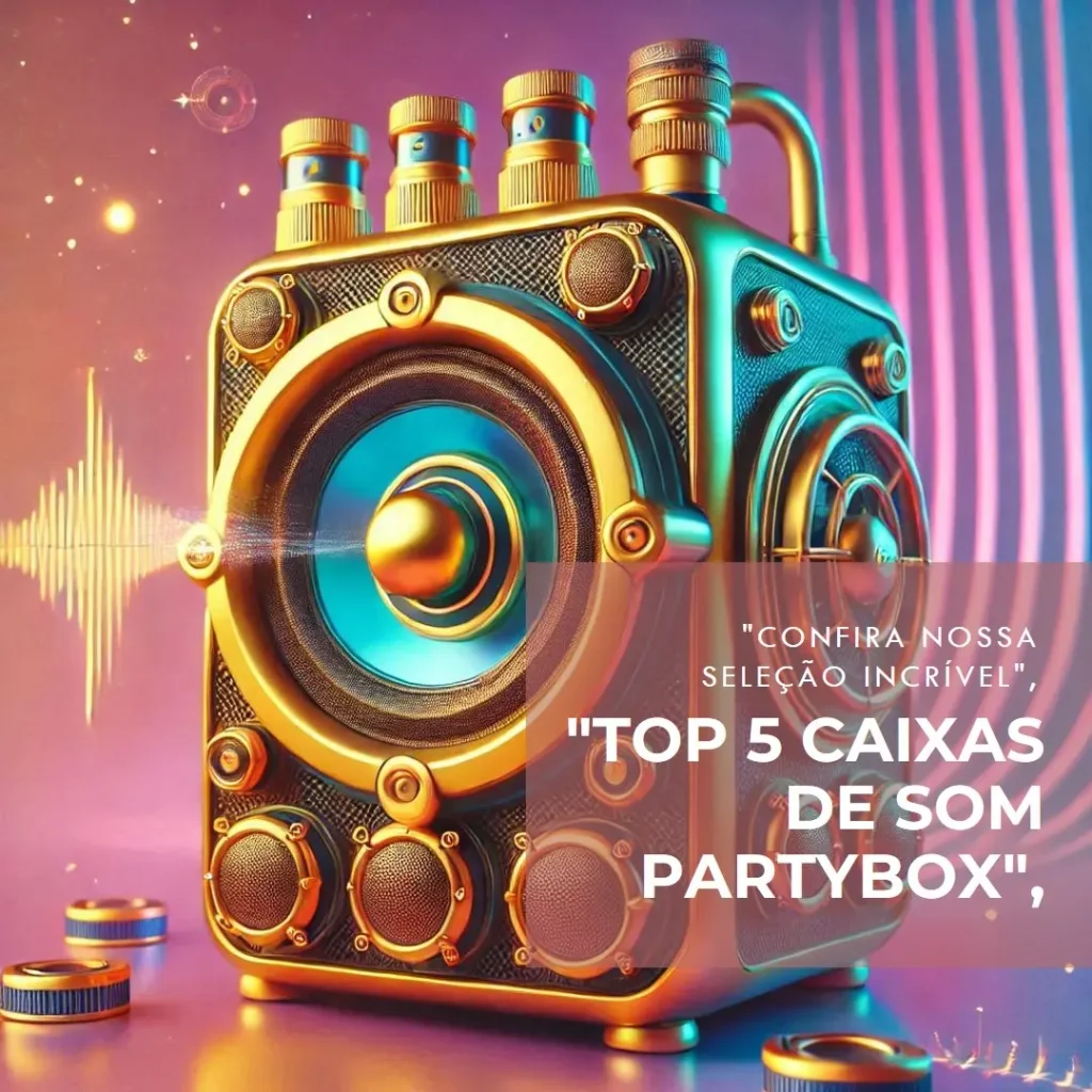 Top 5  caixa de som partybox 320