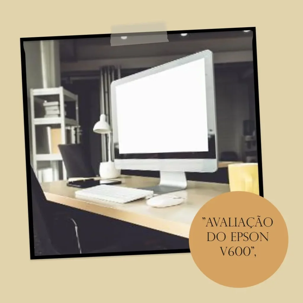 Epson Scanner Perfection V600: O scanner ideal para documentos e filmes