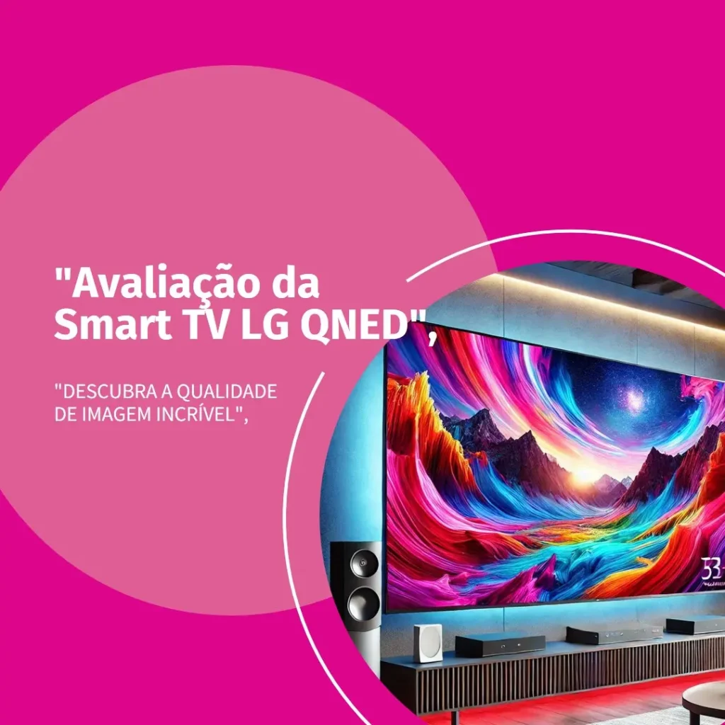 Smart TV 4K 65" LG QNED 65QNED85T: Desempenho, Qualidade e Inovação