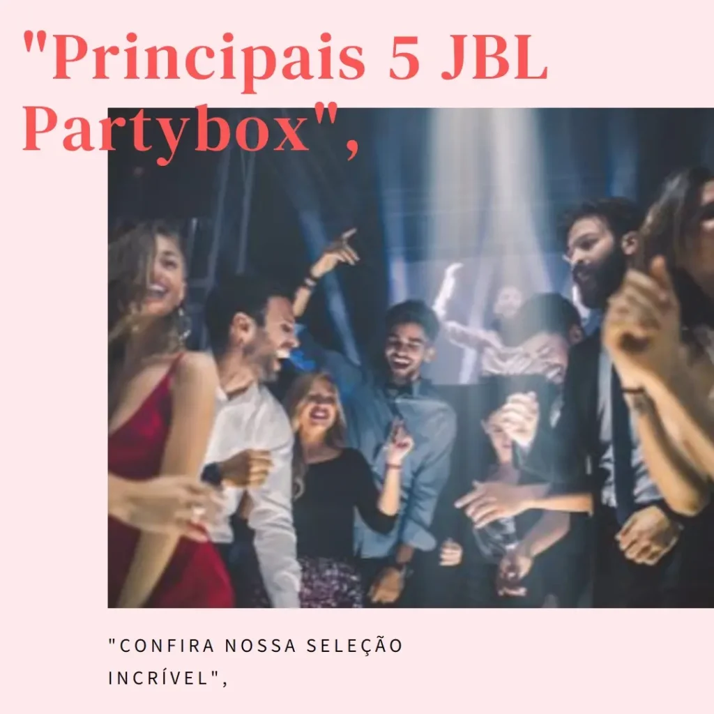 Principais 5  JBL partybox stage 320