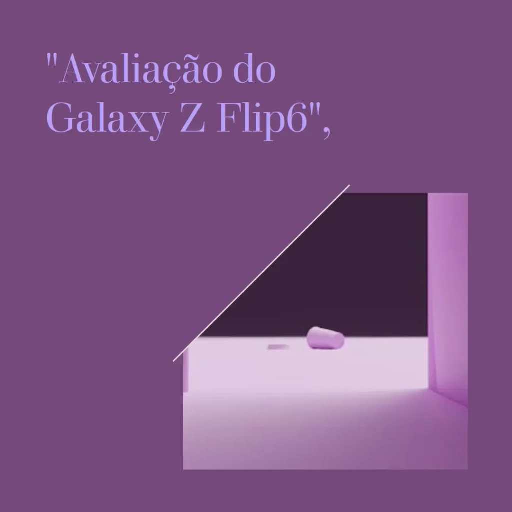 Samsung Galaxy Z Flip6 5G: Tela Dobrável, Câmera 50MP e Desempenho Imbatível