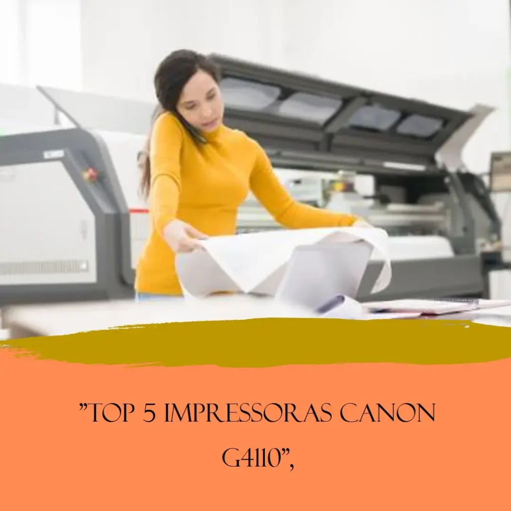 Top 5 Opções de  impressora Canon g4110