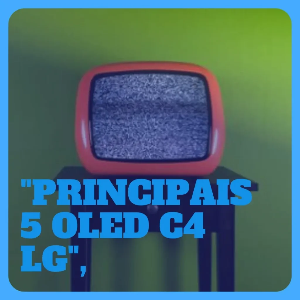 Principais 5  oled c4 lg