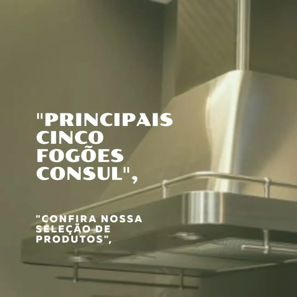 Principais Cinco  fogão consul inox 4 bocas