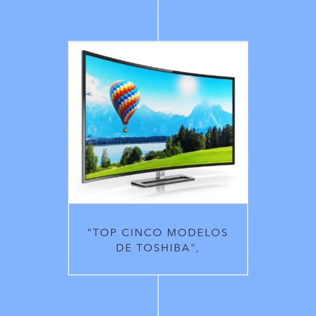 Top Cinco Modelos de  Toshiba fire TV