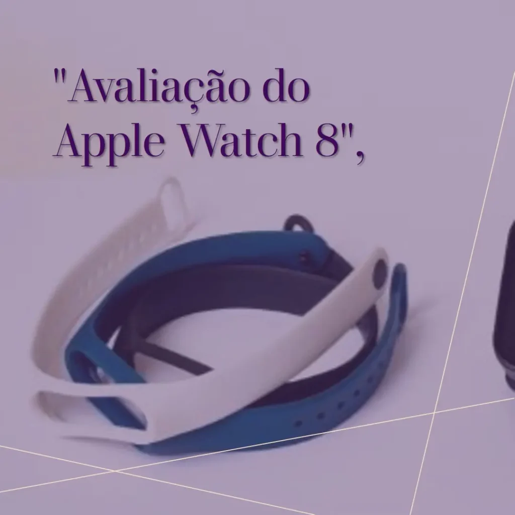 Apple Watch Series 8 (GPS + Cellular): O Melhor Smartwatch para Sua Saúde e Bem-Estar