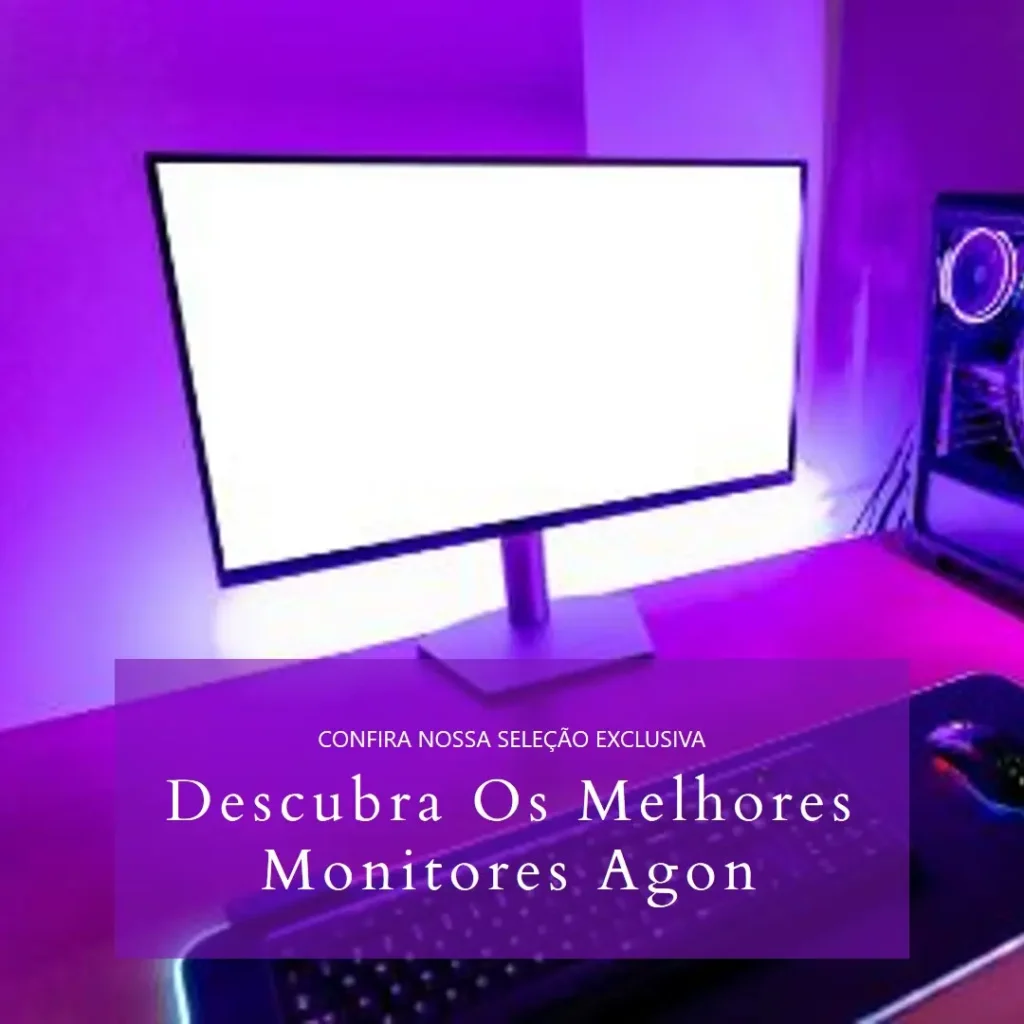 Os 5 Principais Modelos de  monitores Agon